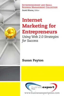 Susan Payton - Internet Marketing for Entrepreneurs: Using Web 2.0 Strategies for Success, Häftad. Tillgänglighet: Lägg i varukorg