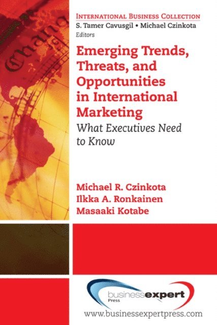 IIkka Ronkainen, Michael R. Czinkota - Emerging Trends, Threats and Opportunities in International Marketing, E-bok