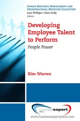 Kim Warren - Developing Employee Talent to Perform: People Power, Häftad. Tillgänglighet: Lägg i varukorg