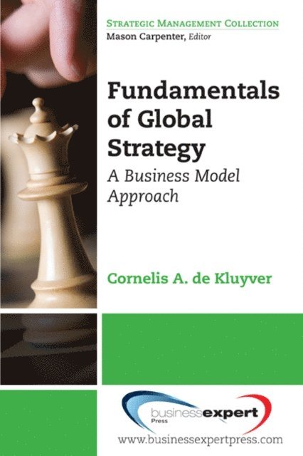 Cornelis A. de Kluyver - Fundamentals of Global Strategy, E-bok