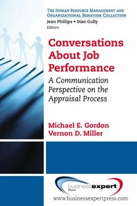 Conversations About Job Performance: A Communication Perspective on the Appraisal Process