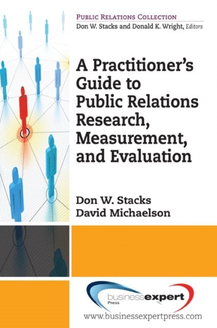 Don W. Stacks - Practioner's Guide to Public Relations Research, Measurement and Evaluation, E-bok