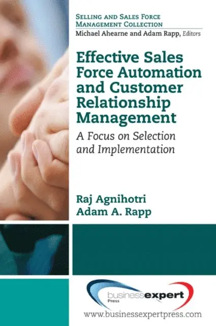 Raj Agnihotri - Effective Sales Force Automation and Customer Relationship Management, E-bok. Tillgänglighet: Lägg i varukorg