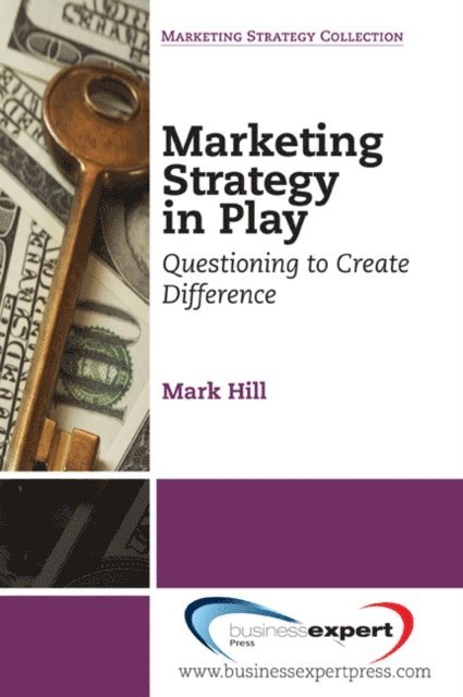 Mark Hill - Marketing Strategy in Play, E-bok