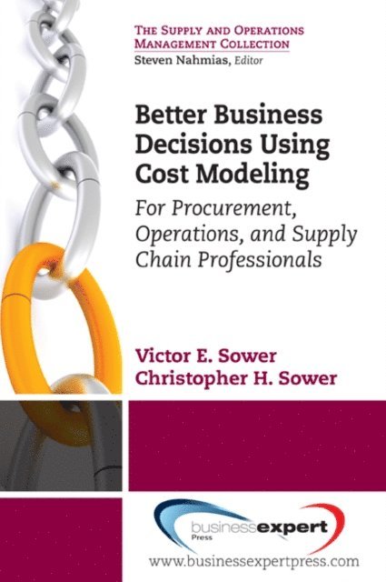 Victor E. Sower - Better Business Decisions Using Cost Modeling, E-bok