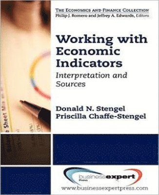 Donald Stengel, Priscilla Chaffe-Stengel - Working with Economic Indicators: Interpretation and Sources, Häftad. Tillgänglighet: Lägg i varukorg