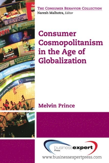 Melvin Prince - Consumer Cosmopolitanism in the Age of Globalization, E-bok