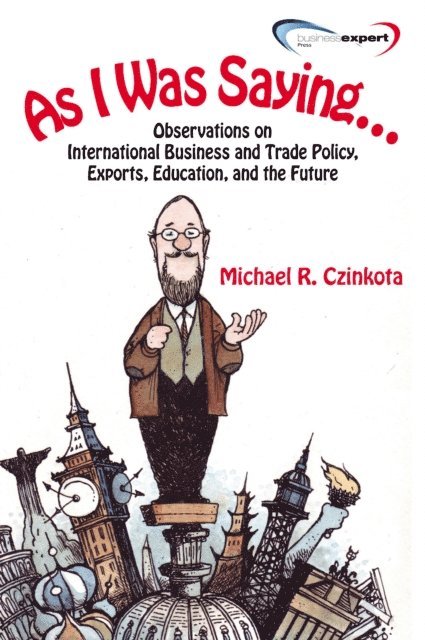 Michael R. Czinkota - As I Was Saying..., E-bok