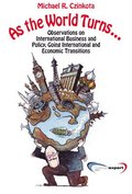 As the World Turns...Observations on International Business and Policy, Going International and Economic Transitions