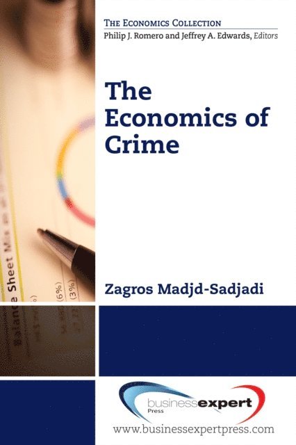 Zagros Madjd-Sadjadi - Economics of Crime, E-bok