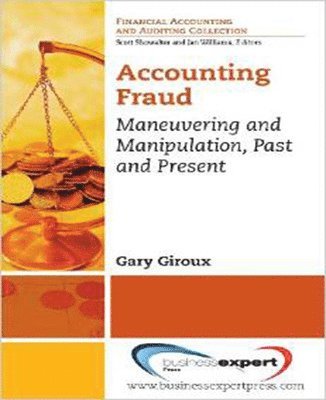 Gary Giroux - Accounting Fraud: Maneuvering and Manipulation, Past and Present, Häftad. Tillgänglighet: Lägg i varukorg