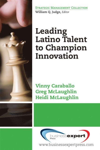Greg McLaughlin, Vinny Caraballo - Leading Latino Talent to Champion Innovation, E-bok