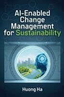 Huong Ha - AI-Enabled Change Management for Sustainability, Häftad