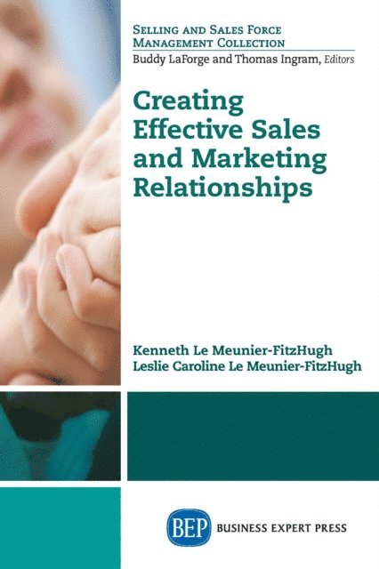 Leslie Caroline Le Meunier-Fitzhugh, Kenneth Le Meunier-Fitzhugh - Creating Effective Sales and Marketing Relationships, E-bok