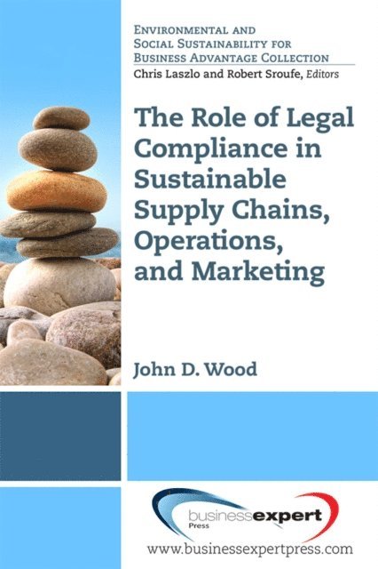 John D. Wood - Role of Legal Compliance in Sustainable Supply Chains, Operations, and Marketing ?, E-bok