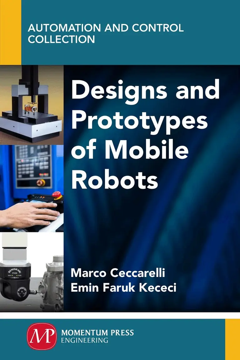 Marco Ceccarelli, Emin Faruk Kececi - Designs and Prototypes of Mobile Robots, Häftad. Tillgänglighet: Tillfälligt slut