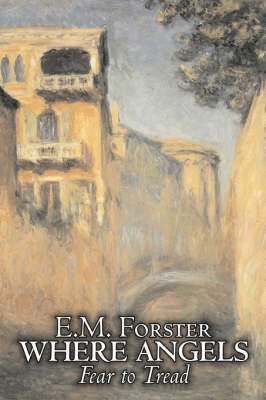 E M Forster - Where Angels Fear to Tread by E.M. Forster, Fiction, Classics, Häftad