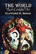 World That Couldn't Be by Clifford D. Simak, Science Fiction, Fantasy, Adventure