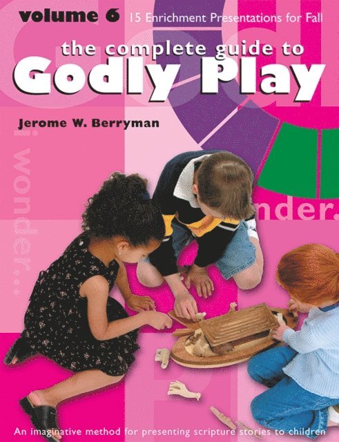 Jerome W. Berryman - Complete Guide to Godly Play, E-bok