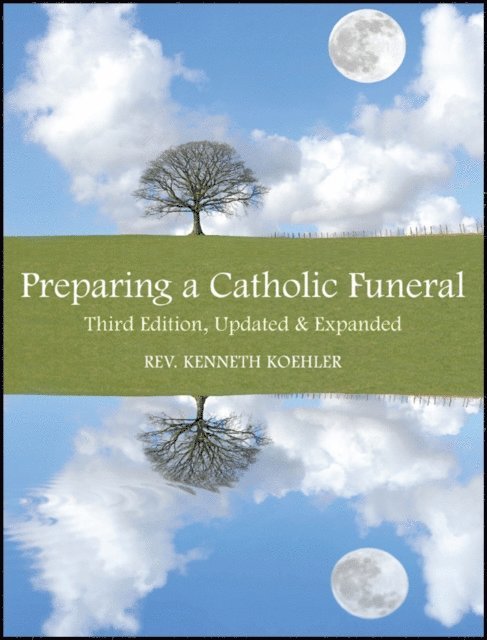Kenneth Koehler - Preparing a Catholic Funeral, E-bok