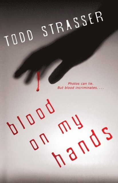 Todd Strasser - Blood on My Hands, E-bok