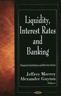 Liquidity, Interest Rates & Banking