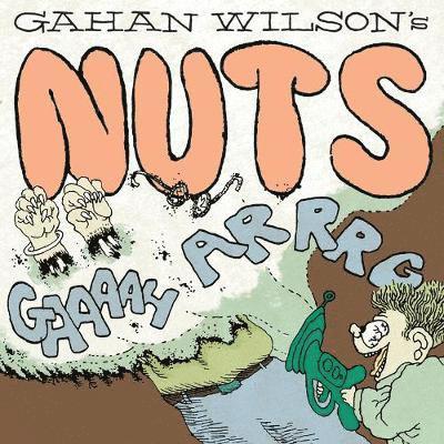 Gahan Wilson - Nuts, Inbunden. Tillgänglighet: Tillfälligt slut
