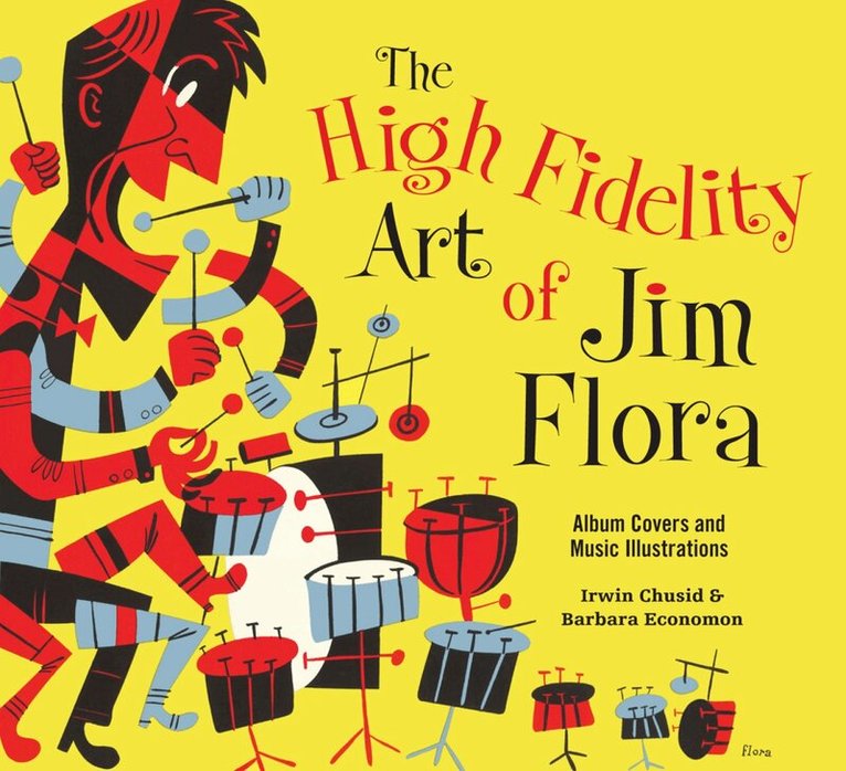Irwin Chusid, Barbara Economon - High Fidelity Art of Jim Flora, Häftad