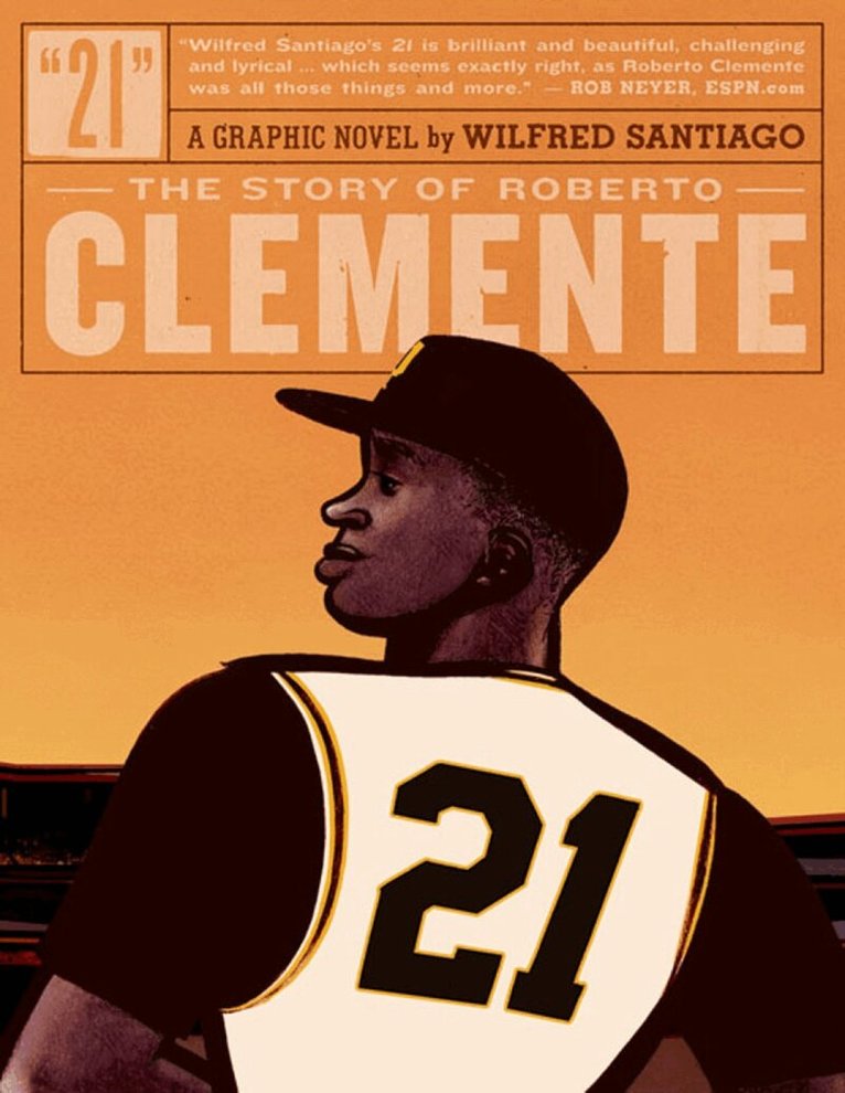 Wilfred Santiago - 21: The Story of Roberto Clemente, Häftad. Tillgänglighet: Lägg i varukorg