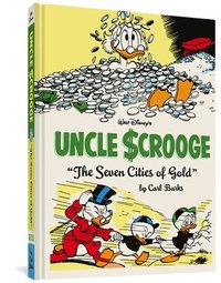 Walt Disney's Uncle Scrooge the Seven Cities of Gold: The Complete Carl Barks Disney Library Vol. 14