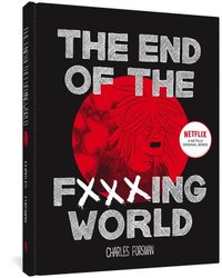 End Of The Fucking World, The (second Edition)