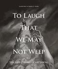 To Laugh That We May Not Weep: The Life and Art of Art Young