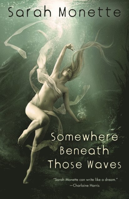 Sarah Monette - Somewhere Beneath Those Waves, E-bok