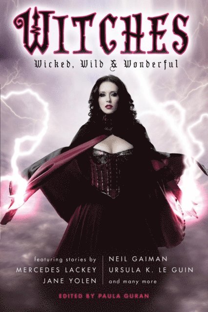 Paula Guran - Witches: Wicked, Wild & Wonderful, E-bok