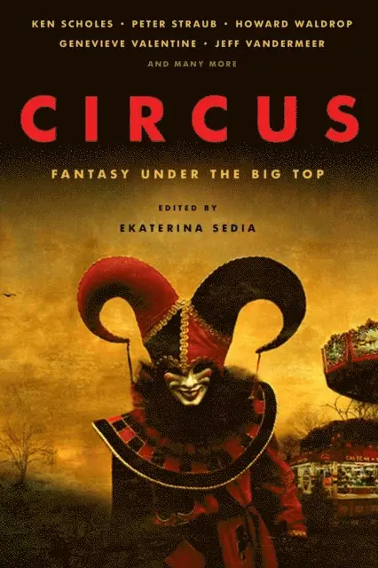 Ekaterina Sedia - Circus: Fantasy Under the Big Top, E-bok. Tillgänglighet: Lägg i varukorg