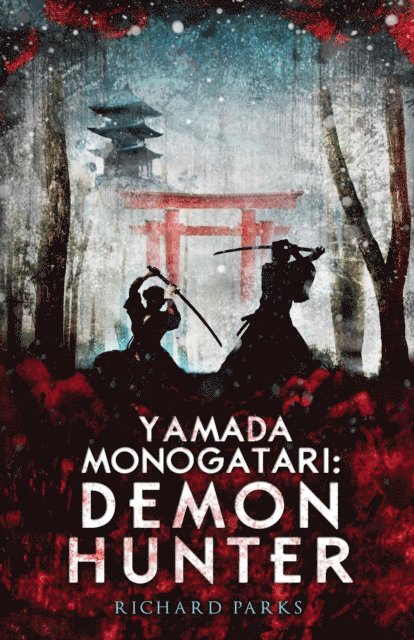Richard Parks - Yamada Monogatari: Demon Hunter, E-bok
