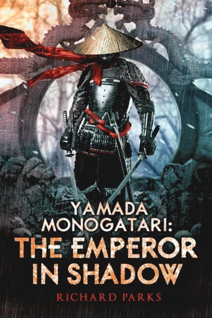 Richard Parks - Yamada Monogatori: The Emperor in Shadow, E-bok