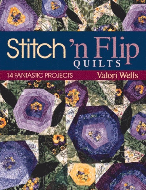 Valori Wells - Stitch 'n Flip Quilts, E-bok