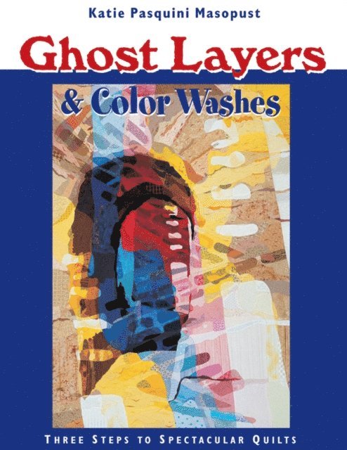 Katie Pasquini Masopust - Ghost Layers & Color Washes, E-bok