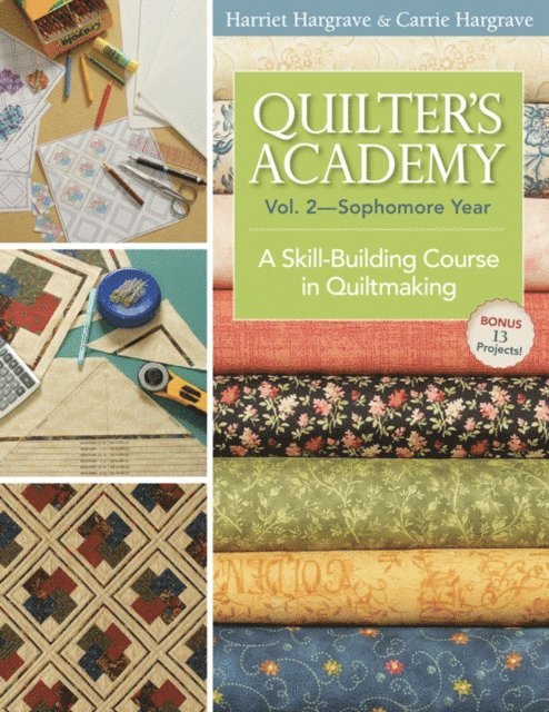 Carrie Hargrave, Harriet Hargrave - Quilter's Academy, Volume 2-Sophomore Year, E-bok
