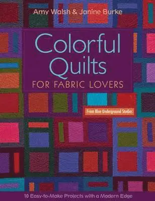 Amy Walsh - Colorful Quilts for Fabric Lovers: 10 Easy-To-Make Projects with a Modern Edge, Häftad. Tillgänglighet: Lägg i varukorg