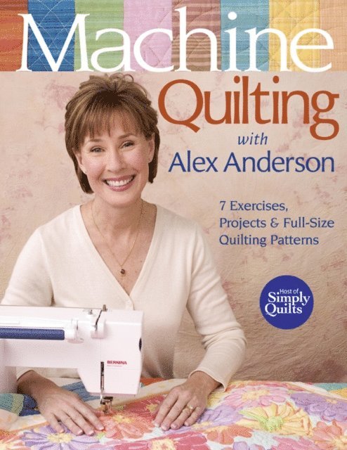 Alex Anderson - Machine Quilting With Alex Anderson, E-bok