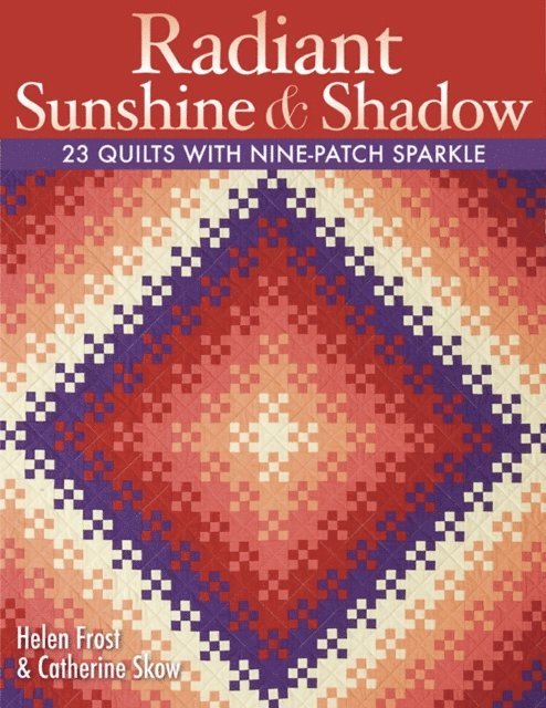 Catherine Skow, Helen Frost - Radiant Sunshine & Shadow, E-bok