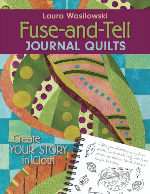 Laura Wasilowski - Fuse-and-Tell Journal Quilts, E-bok