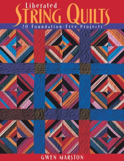 Gwen Marston - Liberated String Quilts, E-bok