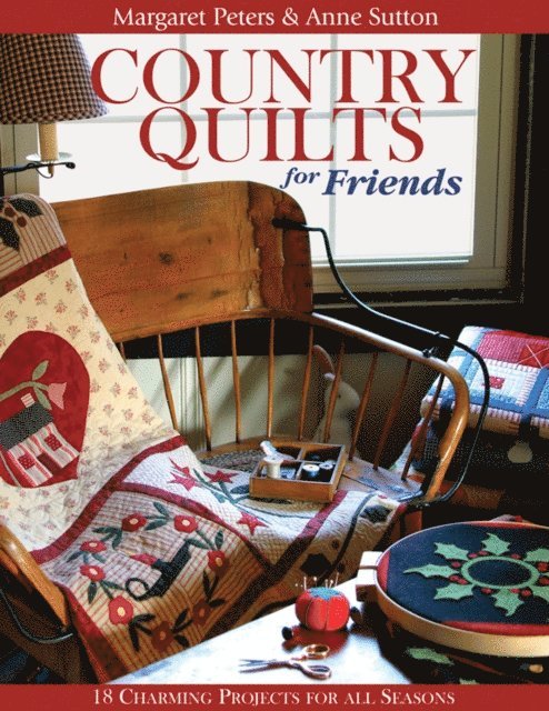 Anne Sutton, Margaret Peters - Country Quilts for Friends, E-bok