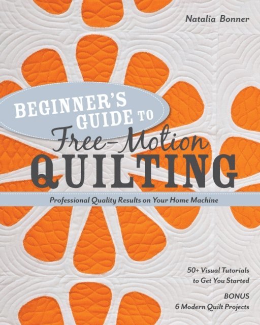 Natalia Bonner - Beginner's Guide to Free-Motion Quilting, E-bok
