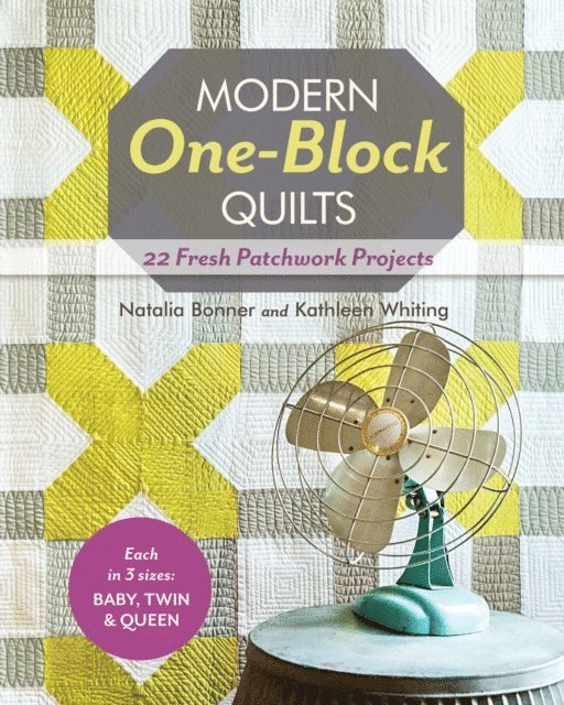 Kathleen Whiting, Natalia Bonner - Modern One-Block Quilts, E-bok