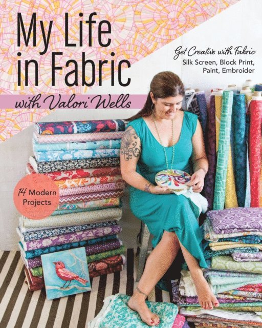 Valori Wells - My Life in Fabric with Valori Wells, E-bok