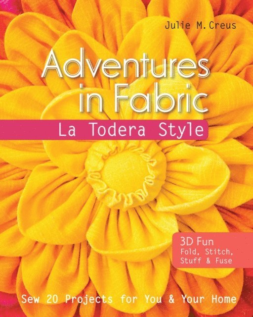 Julie M. Creus - Adventures in Fabric, E-bok